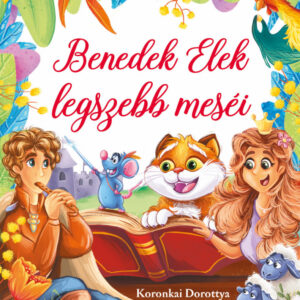 Benedek Elek legszebb meséi