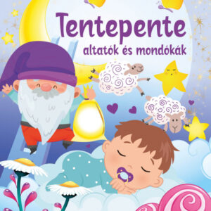Tentepente altatók és mondókák