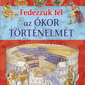 Fedezzük fel az Ókor történelmét