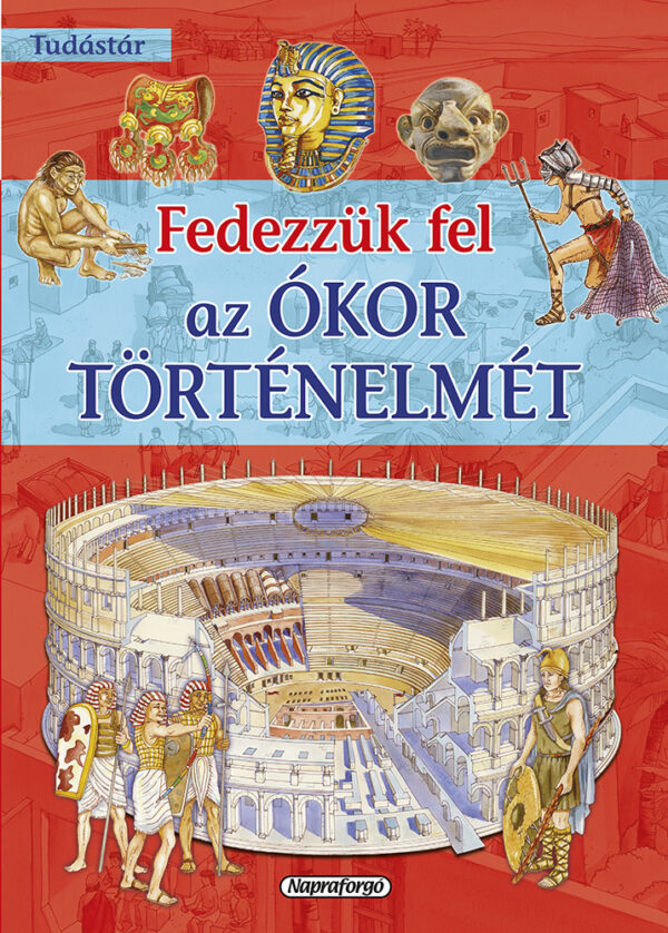 Fedezzük fel az Ókor történelmét