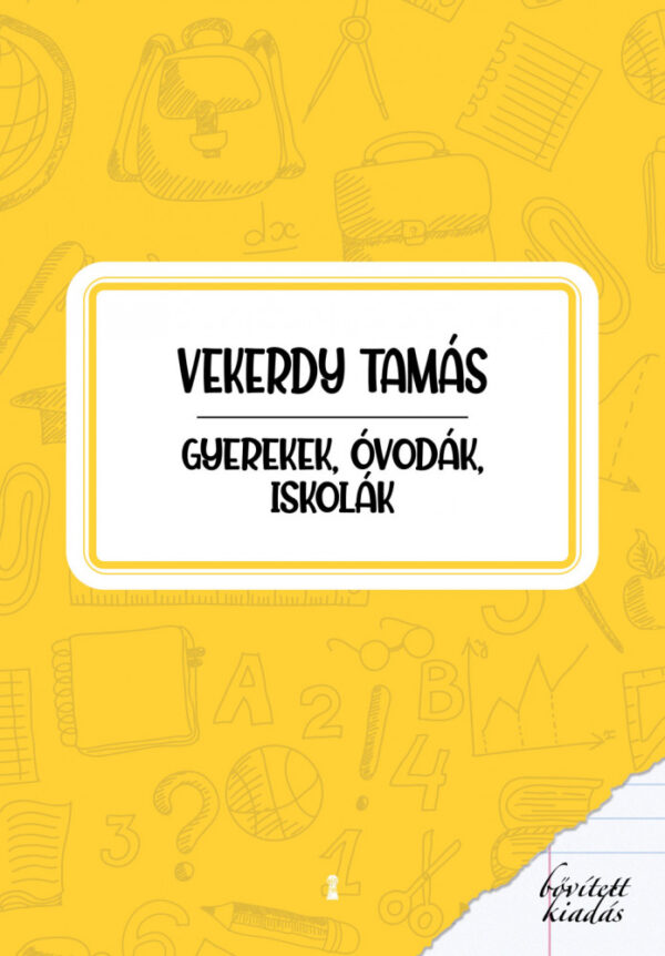 Vekerdy Tamás Gyerekek, Óvodák, Iskolák