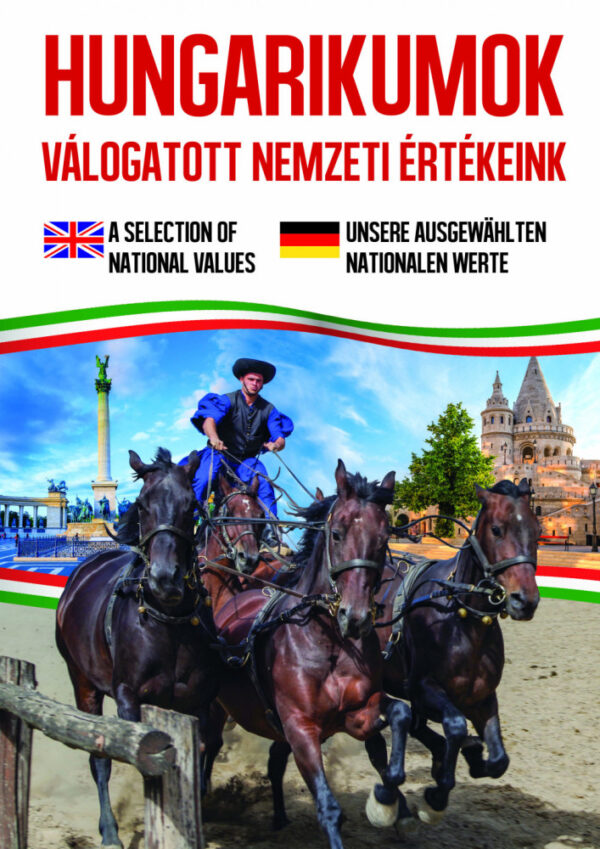 Hungarikumok Válogatott nemzeti értékeink új
