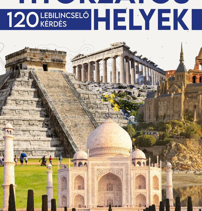 Titokzatos helyek – 120 lebilincselő kérdés ÚJ