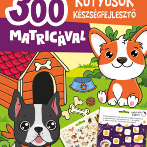Kutyusok készségfejlesztő 300 matricával