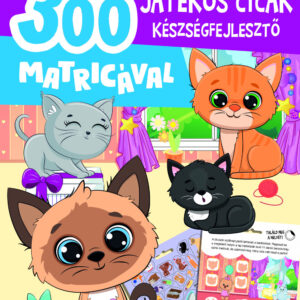 Játékos cicák készségfejlesztő 300 matricával