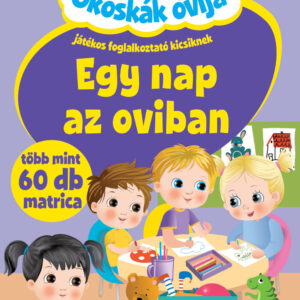 Okoskák ovija - Egy nap az oviban