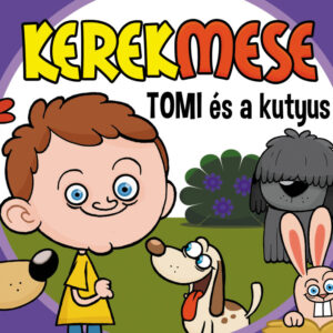 Kerekmese: Tomi és a kutyus