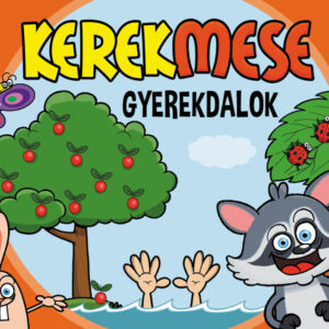 Kerekmese: Gyerekdalok