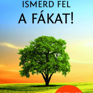 Ismerd fel a fákat - Természetbarátok zsebkönyve