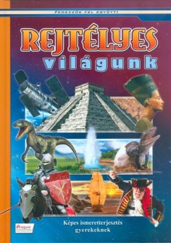 Fedezzük fel együtt – Rejtélyes világunk