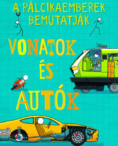 Vonatok és autók - a pálcikaemberek bemutatják
