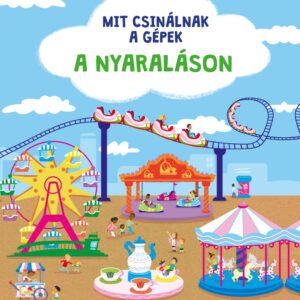 Mit csinálnak a gépek a nyaraláson