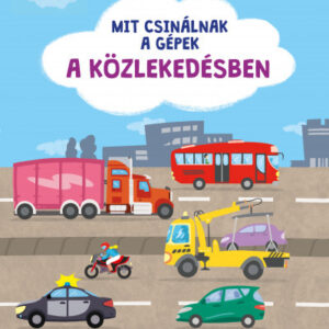 Mit csinálnak a gépek a közlekedésben?