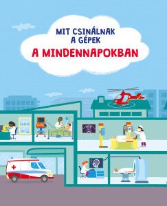 Mit csinálnak a gépek a mindennapokban?