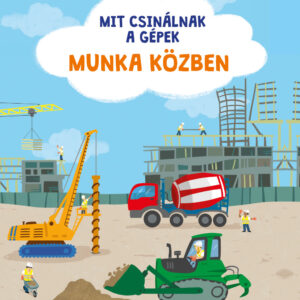 Mit csinálnak a gépek munka közben