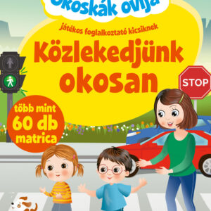 Okoskák Ovija - Közlekedjünk okosan /új/