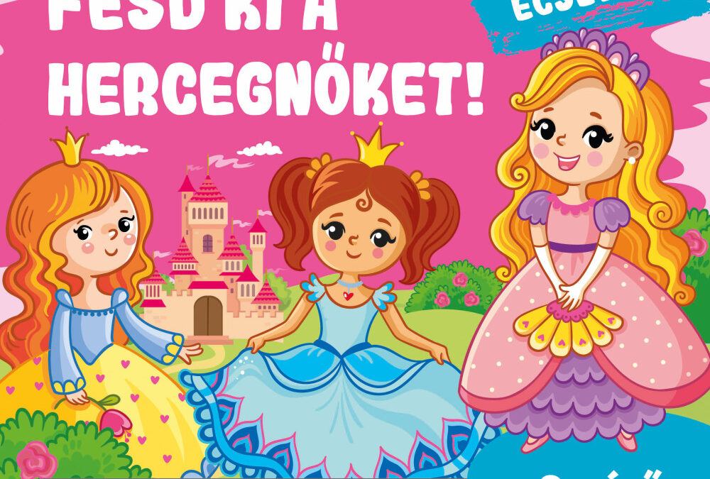Fesd ki a hercegnőket!