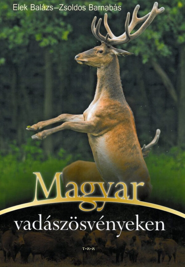 Magyar vadászösvényeken /Szállítási sérült /