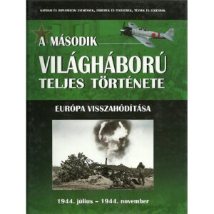 A második világháború teljes története - 8. Kötet - Európa visszahódítása
