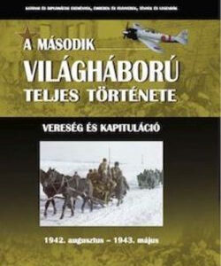 A második világháború teljes története - 5. Kötet - Vereség és kapituláció