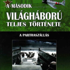 A második világháború teljes története - 7. Kötet - A partraszállás