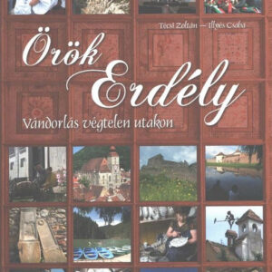 Örök Erdély - Vándorlás végtelen utakon /Szállítási sérült/
