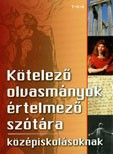 Kötelező olvasmányok értelmező szótára középiskolásoknak /Szállítási sérült /