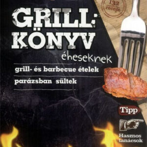 Grillkönyv éheseknek