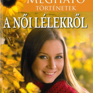 Megható történetek a női lélekről