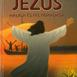 Jézus halála és feltámadása - Biblia sorozat gyerekeknek / Szállítási sérült /
