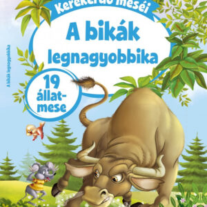 Kerekerdő meséi - A bikák legnagyobbika /Szállítási sérült/