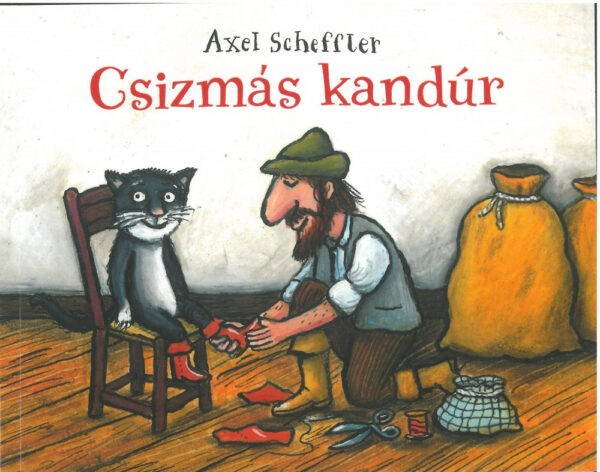 Csizmás kandúr - Axel Scheffler humoros stílusában, mókás rajzaival.