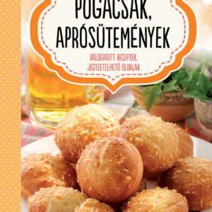 Pogácsák, aprósütemények - válogatott receptek, jegyzetelhető oldalak