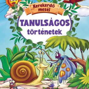 Kerekerdő meséi - Tanulságos történetek