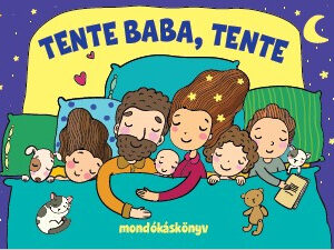 Tente baba, tente - mondókáskönyv / Szállítási sérült /