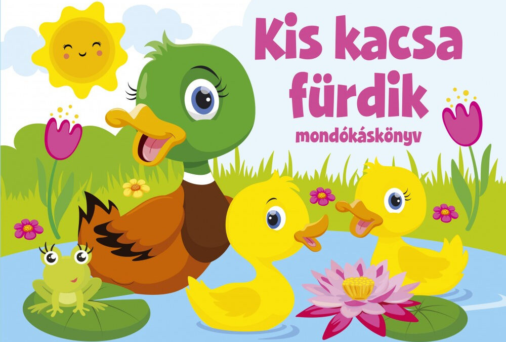 Kis kacsa fürdik – mondókáskönyv ÚJ (kartonkönyv)