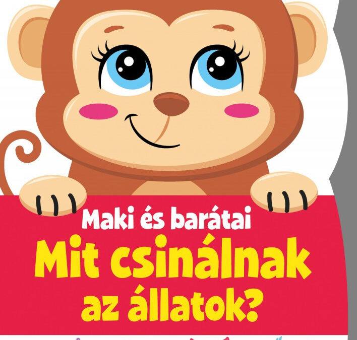 Maki és barátai – Mit csinálnak az állatok?