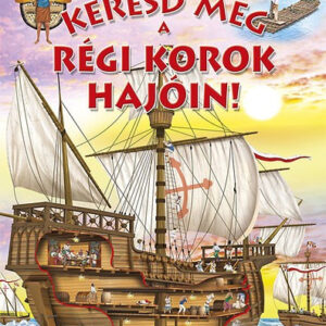 Keresd meg a régi korok hajóin!