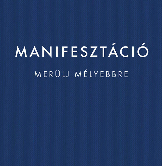 Manifesztáció – Merülj mélyebbre