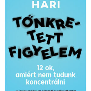 Tönkretett figyelem - 12 ok, amiért nem tudunk koncentrálni