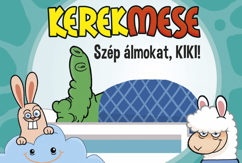 Kerekmese: Szép álmokat Kiki