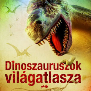Dinoszauruszok világatlasza