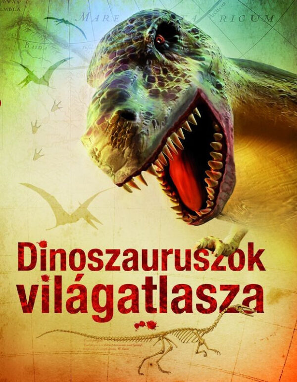 Dinoszauruszok világatlasza