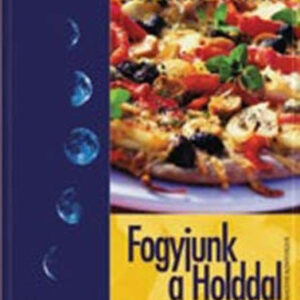 Fogyjunk a Holddal - Gyorsan és könnyedén /Szállítási sérült /
