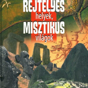 Rejtélyes helyek, misztikus világok /Szállítási sérült/