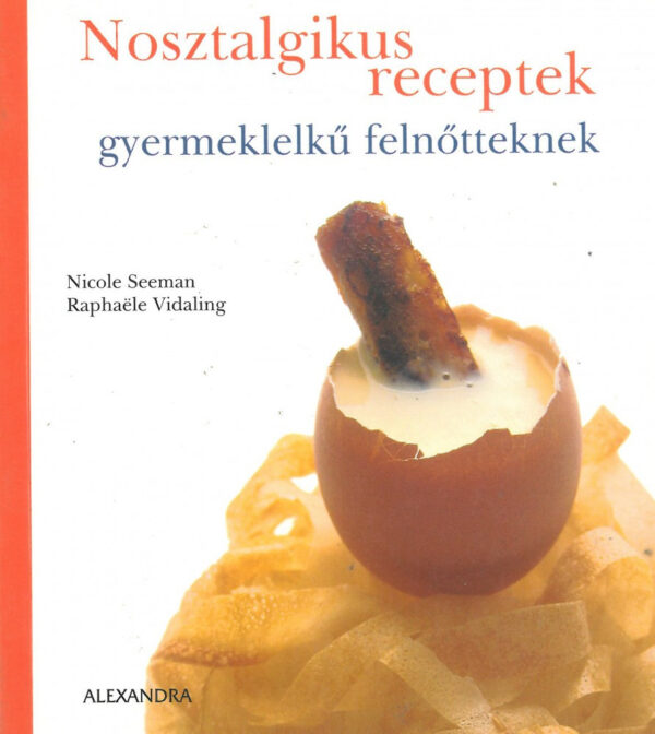 Nosztalgikus receptek gyermeklelkű felnőtteknek