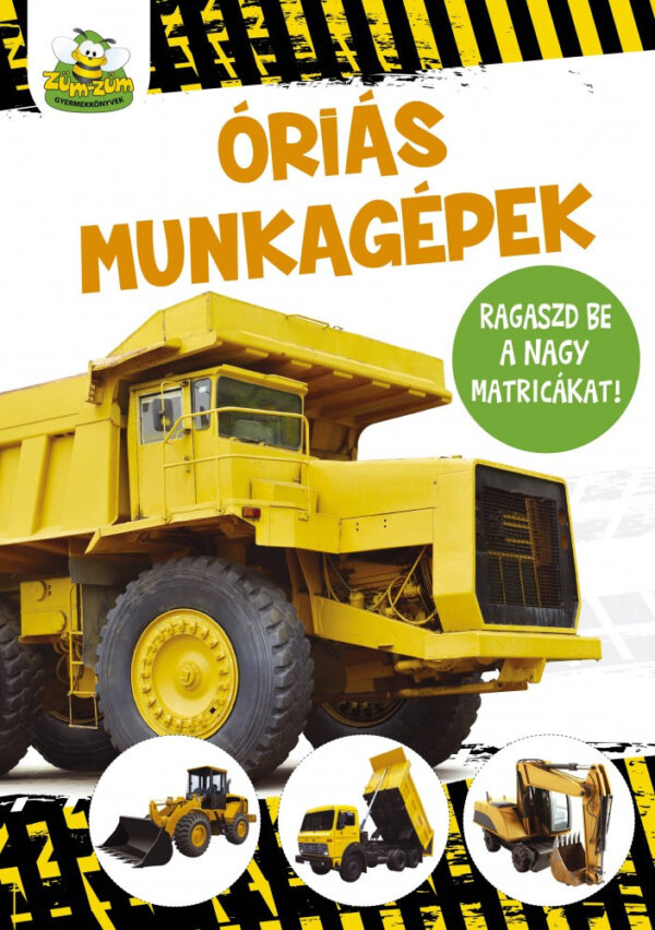 Óriás munkagépek - nagy matricákkal