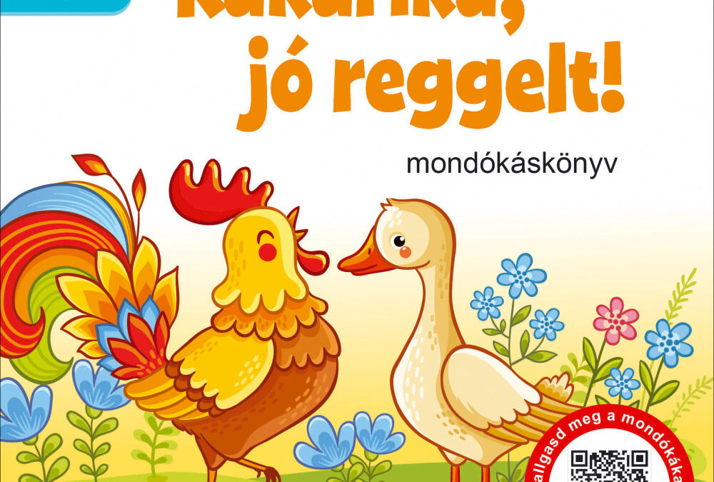 Kukurikú, jó reggelt! – mondókáskönyv 2+ (kartonkönyv)