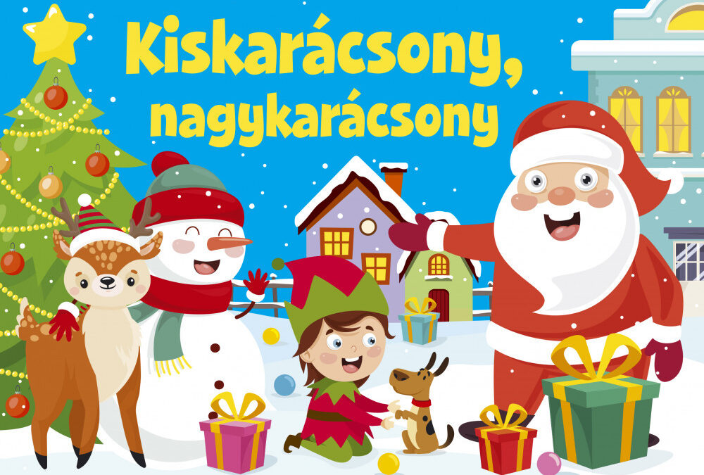 Kiskarácsony, nagykarácsony – karácsonyi versikék (kartonkönyv) /szállítási sérült/