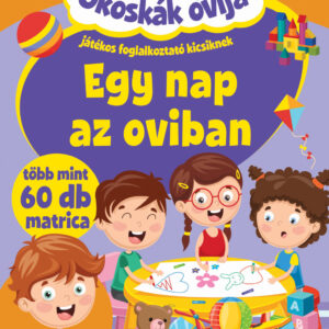 Okoskák ovija - Egy nap az oviban